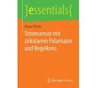 Stromsensor mit zirkularem Polarisator und Regelkreis (essentials)