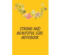 Strong And Beautiful Girl Notebook: Beautiful strong girl notebook,You are Braver than you think 6*9 120pages