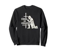 Strong and Courageous Joshua 1:9 Knight Christian Sweatshirt