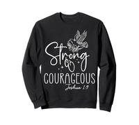 Strong and Courageous Motivational Quote Floral Faith Design Sweatshirt
