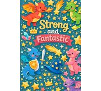 Strong and Fantastic: Kids and teens Blank Sketchbook for Drawing, Doodling & Imagination, Cute Dragon Art Notebook for Girls and Boys (200 Pages)