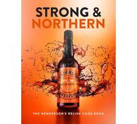 Strong and Northern: The Henderson's Relish Cook Book