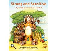 Strong and Sensitive: A Tiger Tale about Autism and ADHD