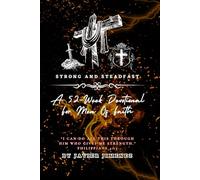Strong and Steadfast: A 52-Week Devotional for Men of Faith