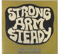 Strong Arm Steady - Best Of Times / Follow Me Now [VINYL]