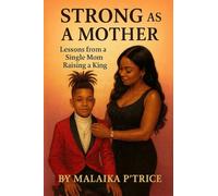 Strong As A Mother: Lessons from a Single Mom Raising A King