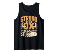 Strong As an Ox and Twice As Stubborn Funny Ox Saying Tank Top