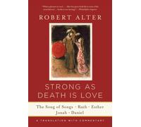 Strong As Death Is Love : The Song of Songs, Ruth, Esther, Jonah, and Daniel, A Translation with Commentary