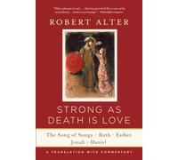 Strong as Death is Love: The Song of Songs, Ruth, Esther, Jonah, and Daniel, a Translation with Commentary