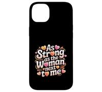 Strong As The Woman Next To Me Feminist Empowerment Case for iPhone 14 Plus