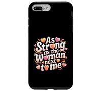 Strong As The Woman Next To Me Feminist Empowerment Case for iPhone 7 Plus/8 Plus