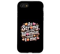 Strong As The Woman Next To Me Feminist Empowerment Case for iPhone SE (2020) / 7/8
