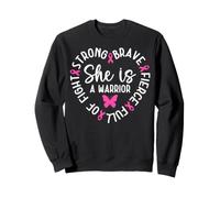 Strong Brave Fierce Full Of Fight She Is A Warrior Sweatshirt