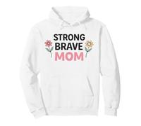 Strong Brave Mom Floral Positive Motherhood Inspirational Pullover Hoodie