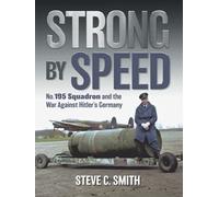 Strong by Speed: No. 195 Squadron and the War Against Hitler's Germany