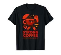 Strong Coffee Served Here T-Shirt