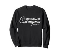 Strong & Courageous Bible Verse Tee For Women Men Christian Sweatshirt