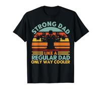 Strong Dad Like A Regular Dad But Cooler Strong Dad Gym Dads T-Shirt