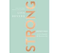Strong: Devotions to Live a Powerful and Passionate Life (A 90-Day Devotional) - The Perfect Christian Gifts for Women