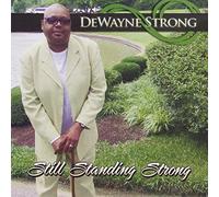 STRONG,DEWAYNE - Still Standing Strong