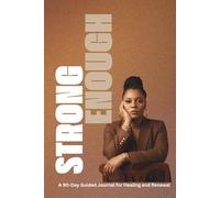 Strong Enough: A 90-Day Guided Journal for Healing and Renewal