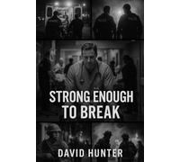 STRONG ENOUGH TO BREAK
