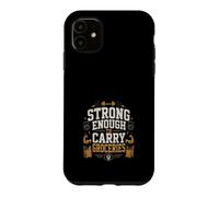 Strong Enough to Carry Groceries Fitness Case for iPhone 11