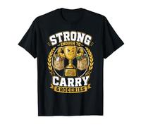 Strong Enough to Carry Groceries Funny T-Shirt