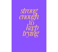 strong enough to keep trying | Self-Discovery & Motivational Journal | 120 Lined pages: Breathe. Reset. Fight. Repeat.