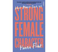 Strong Female Character: What Movies Teach Us