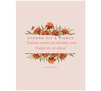Strong & Fierce: Wellness, Healing & Self-Care for the Modern Latina