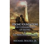 Strong Foundations: The Fundamentals of Fasting & The Principles of Prayer