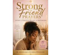 Strong Friend Prayers: 30 Days of Strength, Release, and Restoration