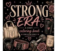 Strong Girl Era: A Cozy Coloring Book For Gym Girls