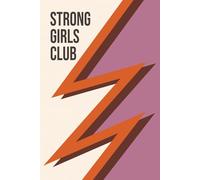 Strong Girls Club: Empowering Notebook for Women and Girls | Motivational Journal for Notes, Creative Ideas, and Daily Inspiration | Perfect Gift for Teens and Adults