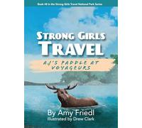 Strong Girls Travel: AJ's Paddle at Voyageurs