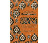 Strong Ground : The Lessons of Daring Leadership, the Tenacity of Paradox and the Wisdom of the Human Spirit