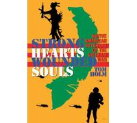 Strong Hearts, Wounded Souls: Native American Veterans of the Vietnam War