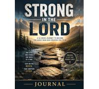 Strong in the Lord: A 52-Week Journey to Biblical Manhood
