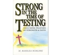 Strong in the Time of Testing: Including Prayers of Strength and Faith