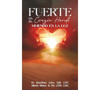 Strong in the Wounded Heart: Living in the Light