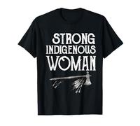 Strong Indigenous Woman Native American Indian T-Shirt