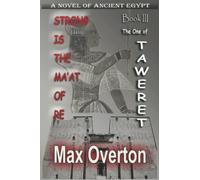 Strong is the Ma'at of Re, Book 3: The One of Taweret (Strong is the Ma'at of Re, Ancient Egyptian Novels)