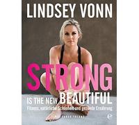 Strong is the new beautiful: Fitness, naturlich, Vonn.