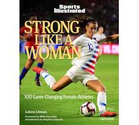 Strong Like a Woman : 100 Game-changing Female Athletes
