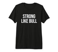 Strong Like Bull Premium T-Shirt