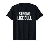 Strong Like Bull T-Shirt