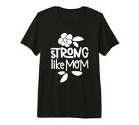 Strong Like Mom Flower Mother's Day Premium T-Shirt