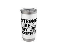 Strong Like My Coffee Stainless Steel Insulated Tumbler