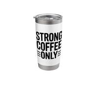Strong Like My Coffee Stainless Steel Insulated Tumbler